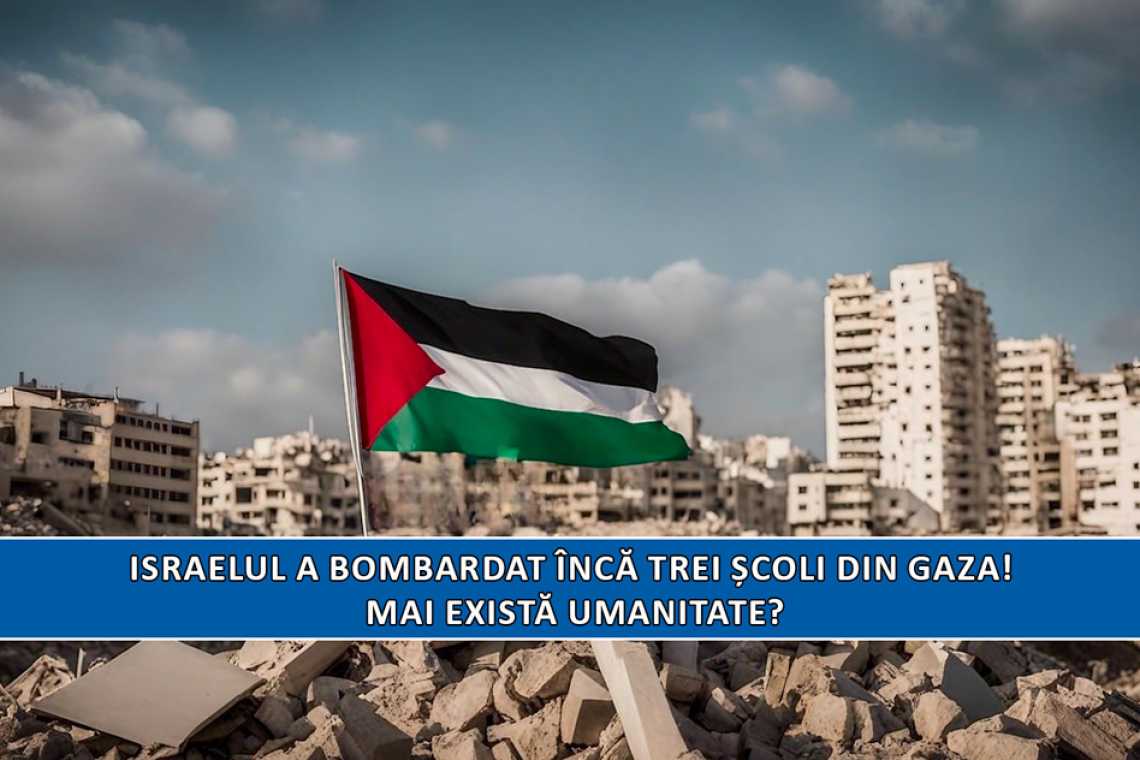 Israelul a bombardat încă trei școli din Gaza! Mai există umanitate?